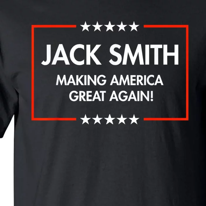 Jack Smith Is Making America Great Again Tall T-Shirt