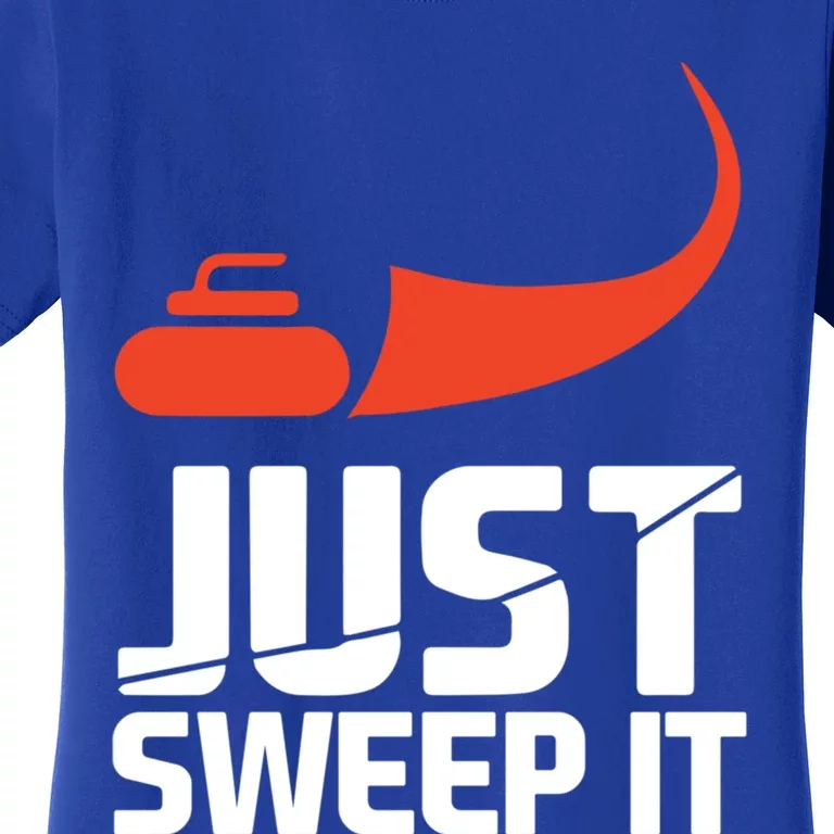 Just Sweep It! Funny Curling Sports Gift Women's T-Shirt