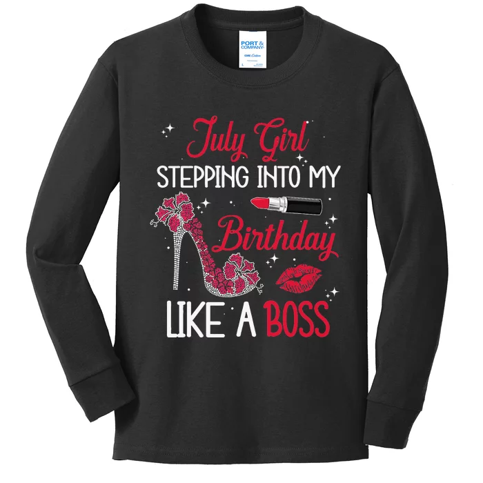 July Stepping Into My Happy Birthday Like A Boss Kids Long Sleeve Shirt