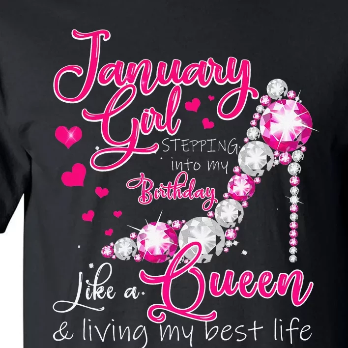 January Stepping Into My Birthday Like A Queen Tall T-Shirt