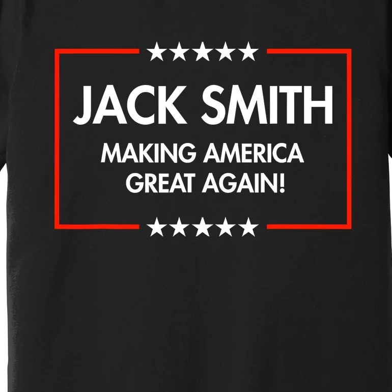 Jack Smith Is Making America Great Again Premium T-Shirt