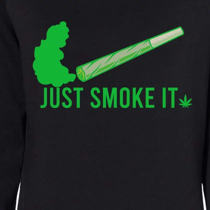 Just Smoke It Womens California Wash Sweatshirt