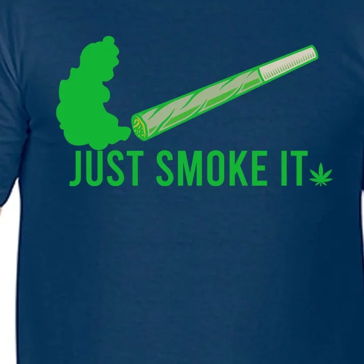 Just Smoke It Comfort Colors T-Shirt