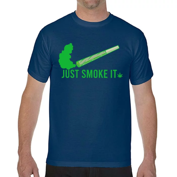 Just Smoke It Comfort Colors T-Shirt