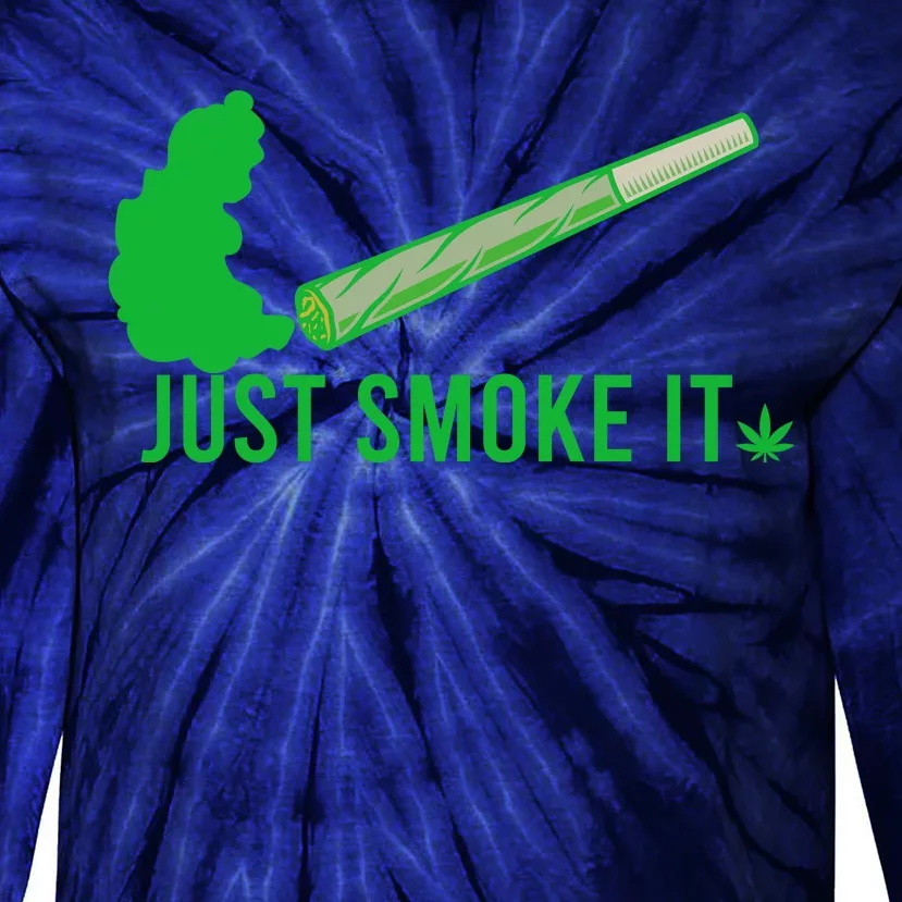 Just Smoke It Tie-Dye Long Sleeve Shirt