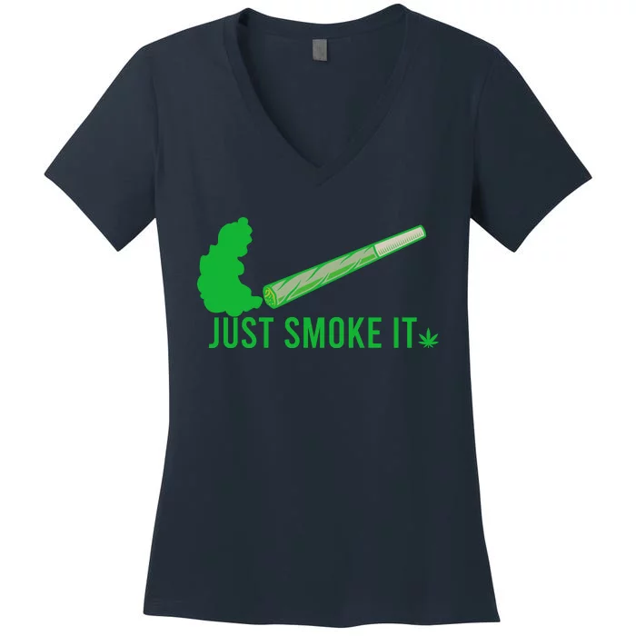 Just Smoke It Women's V-Neck T-Shirt