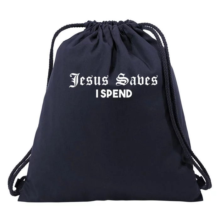 Jesus Saves I Spend Drawstring Bag