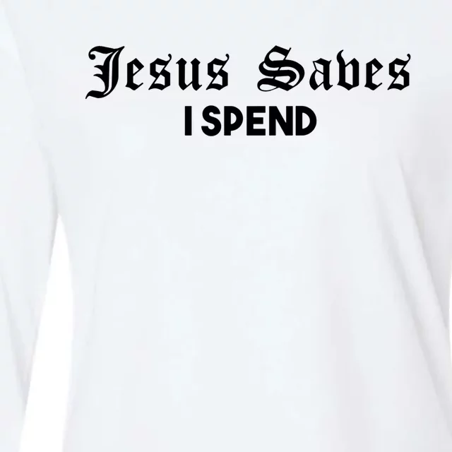 Jesus Saves I Spend Womens Cotton Relaxed Long Sleeve T-Shirt