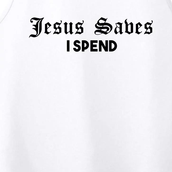 Jesus Saves I Spend Performance Tank