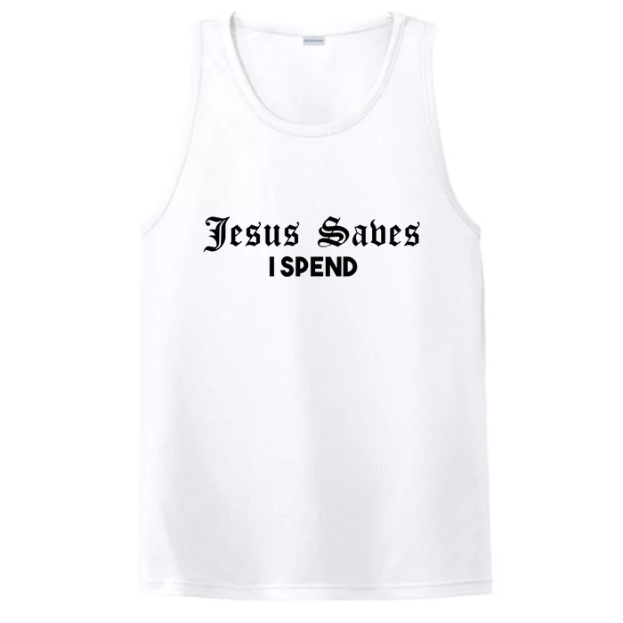 Jesus Saves I Spend Performance Tank