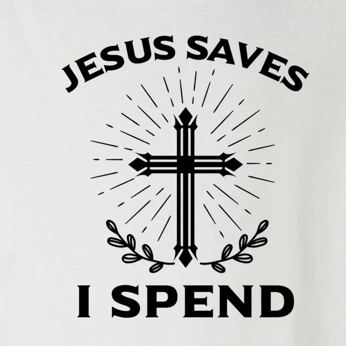 Jesus Saves I Spend Toddler Long Sleeve Shirt