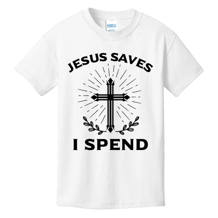 Jesus Saves I Spend Kids T-Shirt