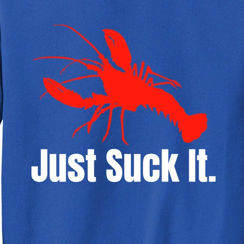 Just Suck It Crawfish Season Wear For The Next Crawfish Boil Cute Gift Sweatshirt