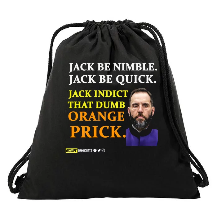 Jack Smith Jack Be Nimble Jack Be Quick Jack Indict That Dumb Orange Prick Drawstring Bag