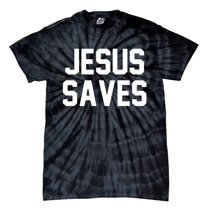 JESUS SAVES Tie-Dye T-Shirt