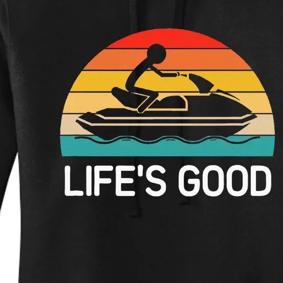 Jet Ski LifeS Good Life Quotes For Family Women's Pullover Hoodie