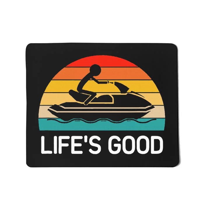 Jet Ski LifeS Good Life Quotes For Family Mousepad