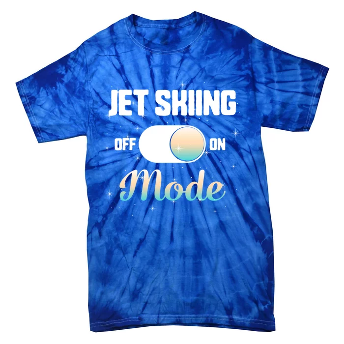 Jet Skiing Lover Jet Ski Mode On Athletic Beach Summer Sport Gift Tie-Dye T-Shirt