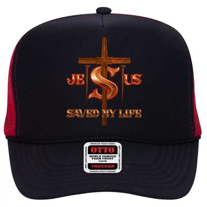 Jesus Saved My Life Metal Cross And Nails High Crown Mesh Trucker Hat