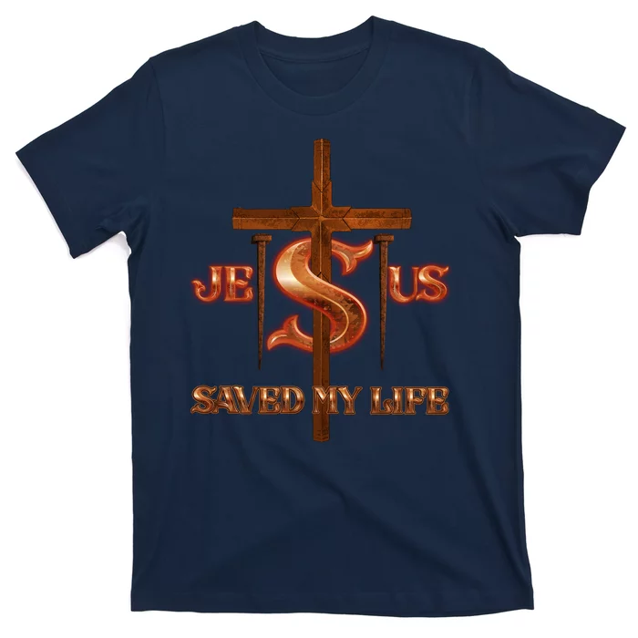 Jesus Saved My Life Metal Cross And Nails T-Shirt