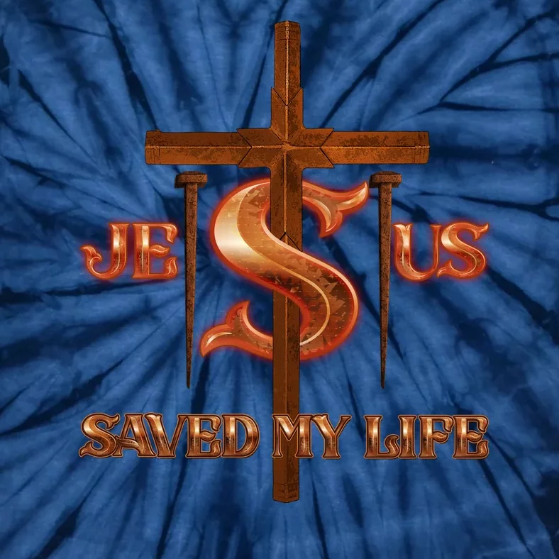 Jesus Saved My Life Metal Cross And Nails Tie-Dye T-Shirt