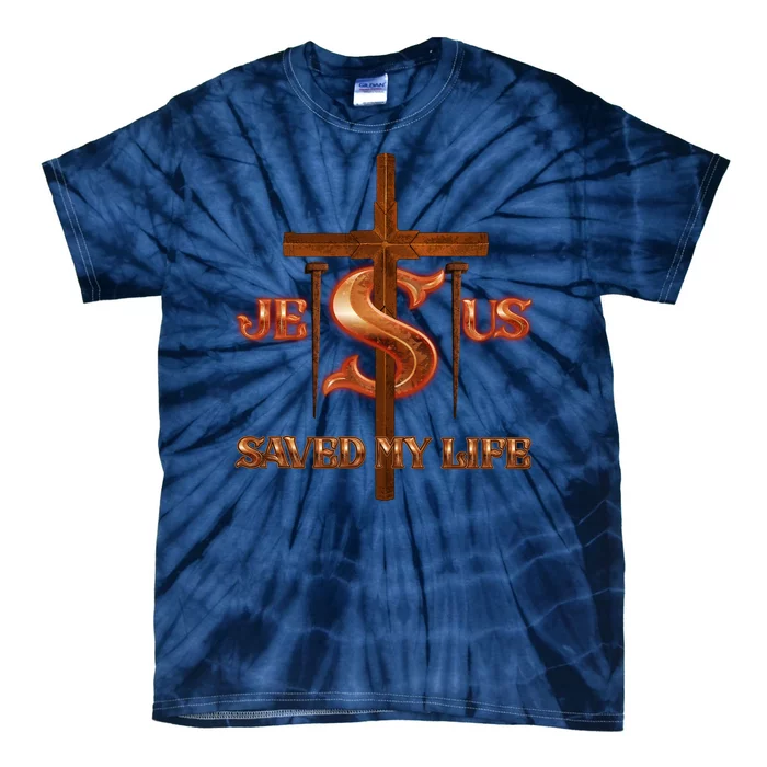 Jesus Saved My Life Metal Cross And Nails Tie-Dye T-Shirt