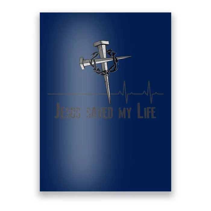 Jesus Saved My Life. Crown Of Thorns And Nails Over Cross Poster