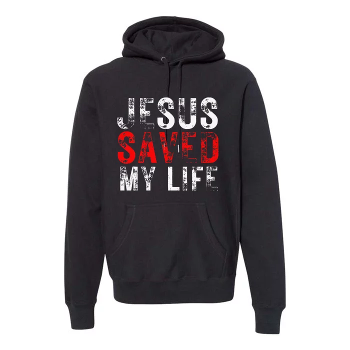 Jesus Saved My Life Christian Cross Premium Hoodie