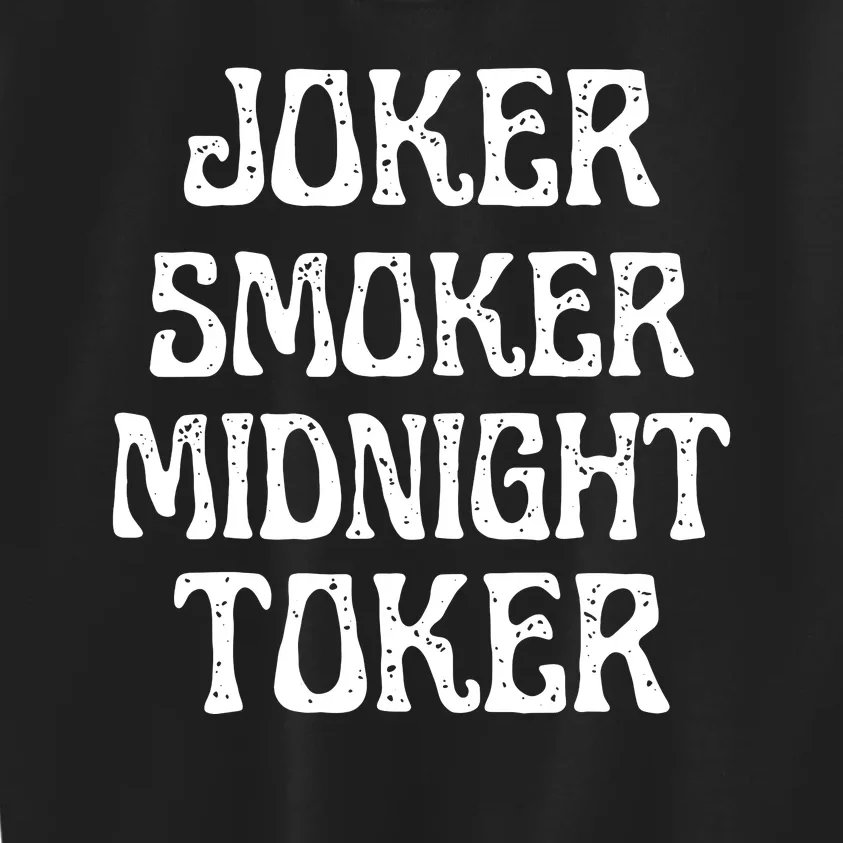 Joker Smoker Midnight Toker Funny Quotes Classic Kids Sweatshirt