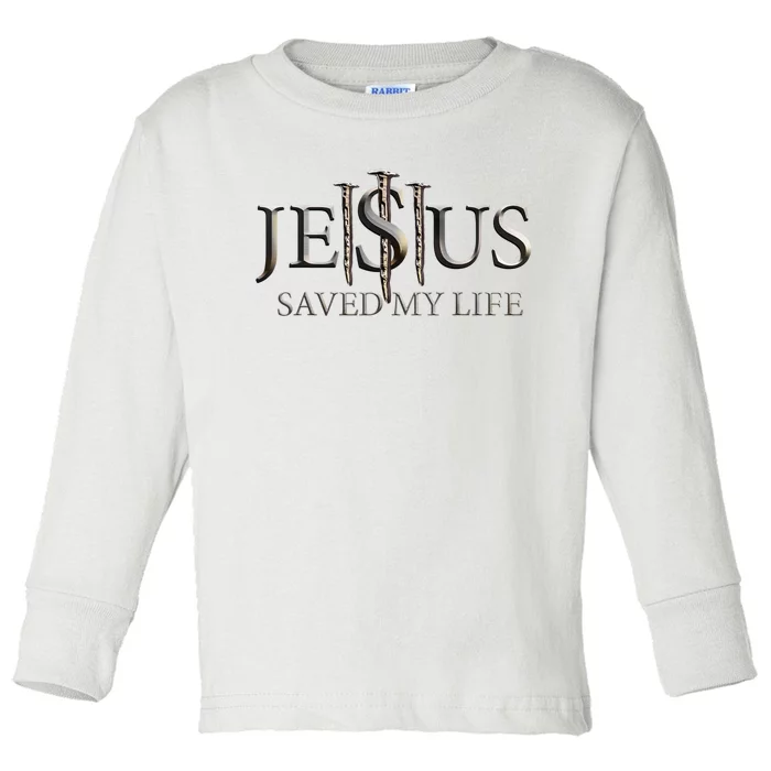 Jesus Saved My Life Christian Religious Believer Toddler Long Sleeve Shirt