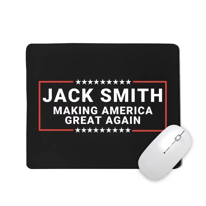 Jack Smith Making America Great Again America Great Again Jack Smith Fan Club Mousepad