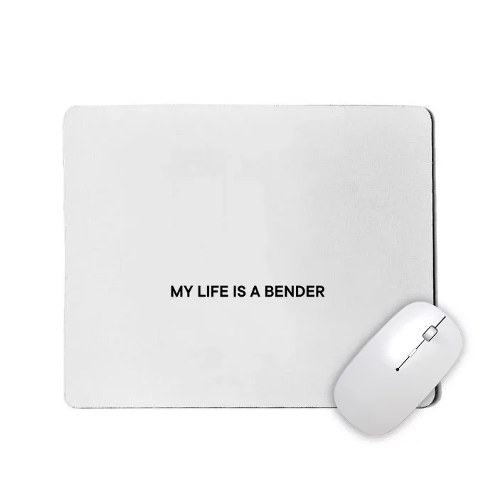 John Summit My Life Is A Bender Mousepad