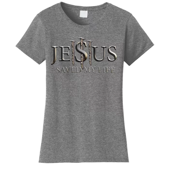 Jesus Saved My Life Christian Religious Believer Women's T-Shirt