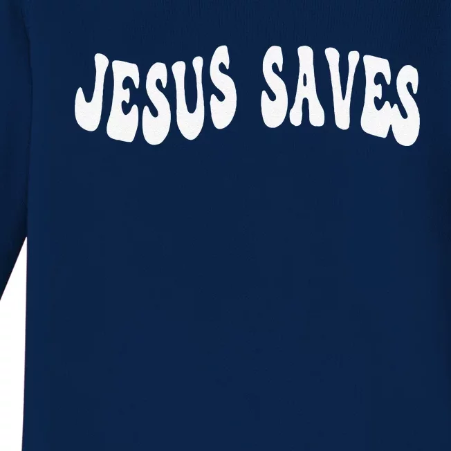 Jesus Saves Message Of Salvation Christian Faith Religion Baby Long Sleeve Bodysuit