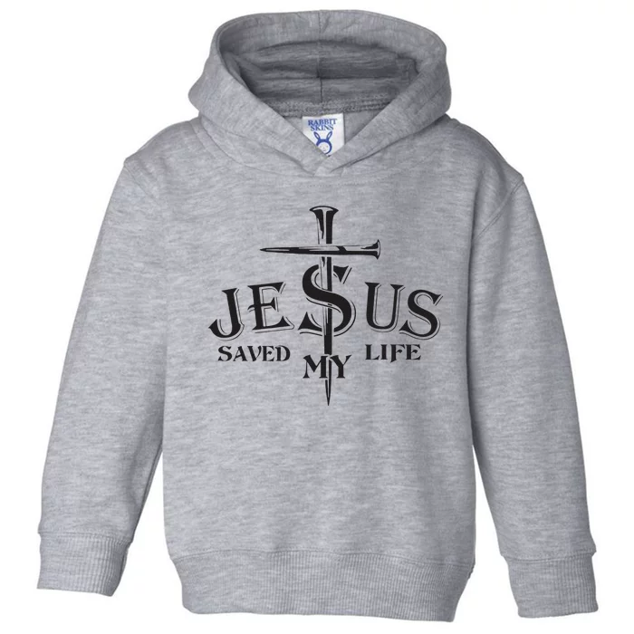 Jesus saved my life Jesus Christian Lover Toddler Hoodie