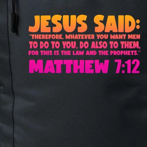 Jesus Said Matthew 7:12 Bible Verse Daily Commute Backpack