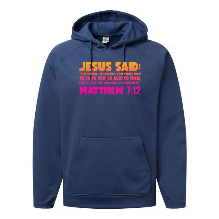 Jesus Said Matthew 7:12 Bible Verse Performance Fleece Hoodie