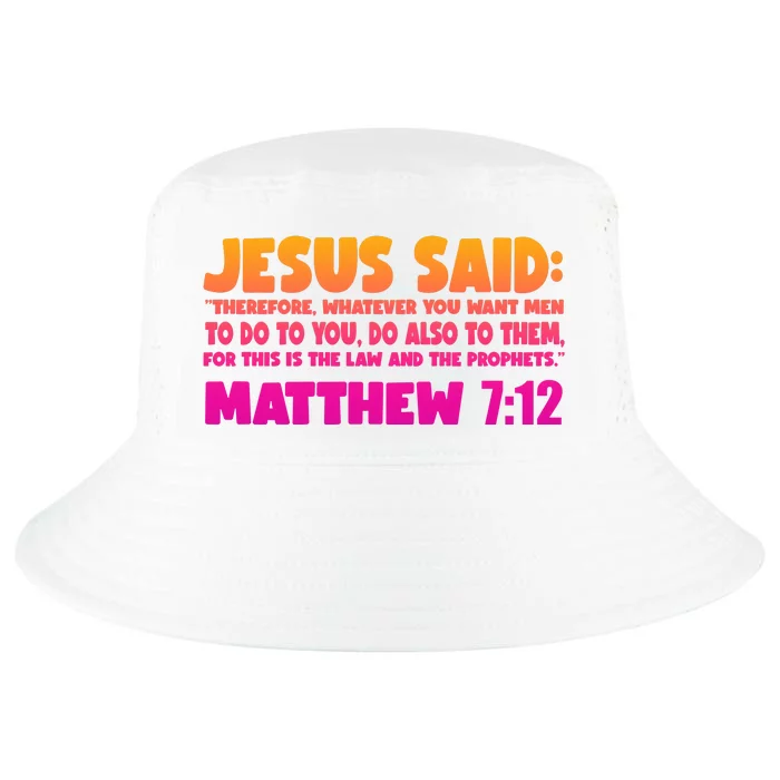 Jesus Said Matthew 7:12 Bible Verse Cool Comfort Performance Bucket Hat