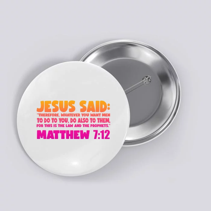 Jesus Said Matthew 7:12 Bible Verse Button