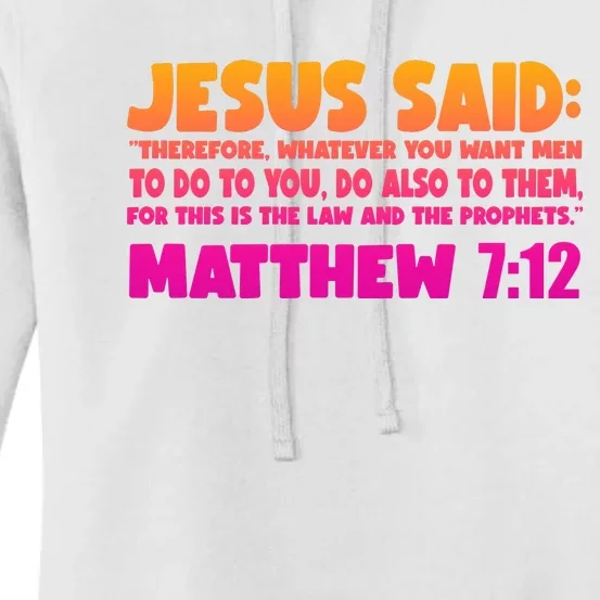 Jesus Said Matthew 7:12 Bible Verse Women's Pullover Hoodie