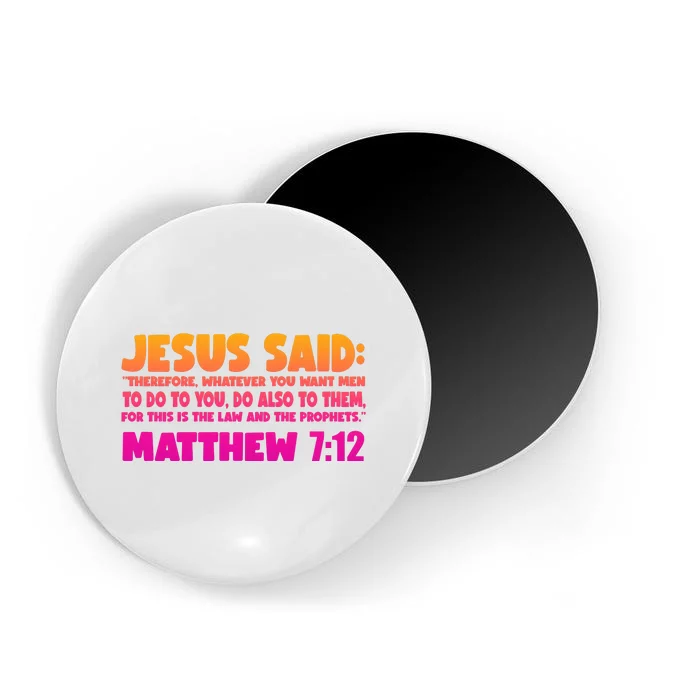 Jesus Said Matthew 7:12 Bible Verse Magnet