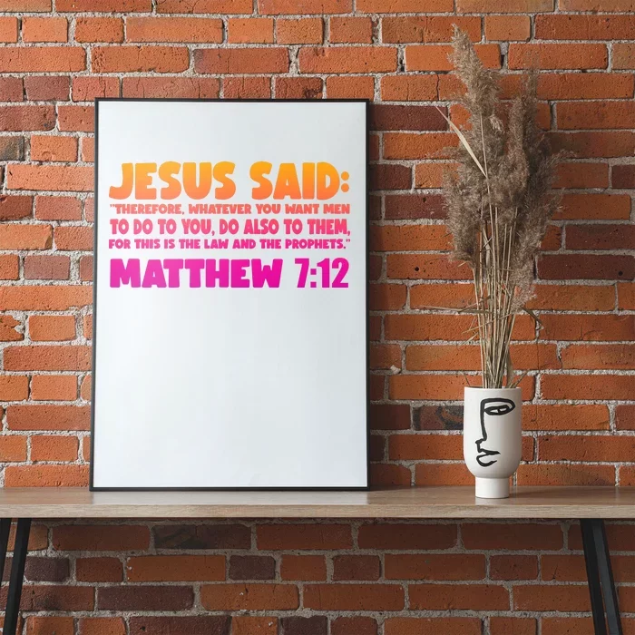 Jesus Said Matthew 7:12 Bible Verse Poster