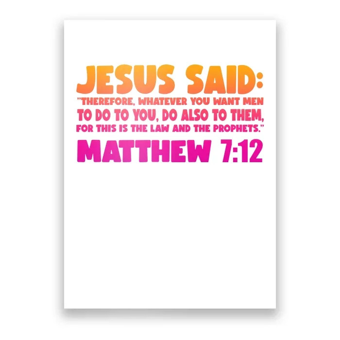 Jesus Said Matthew 7:12 Bible Verse Poster