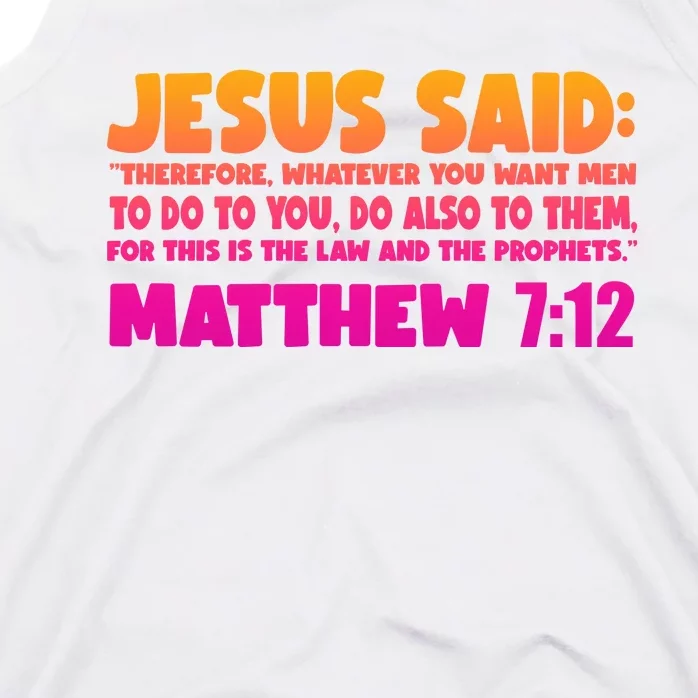 Jesus Said Matthew 7:12 Bible Verse Tank Top