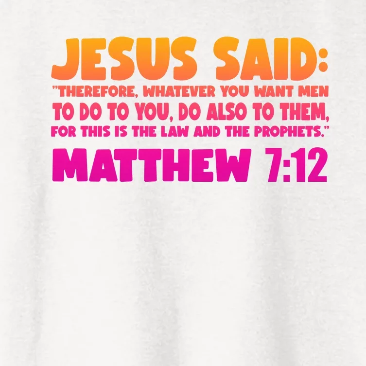 Jesus Said Matthew 7:12 Bible Verse Women's Crop Top Tee