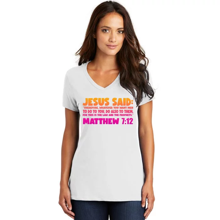 Jesus Said Matthew 7:12 Bible Verse Women's V-Neck T-Shirt