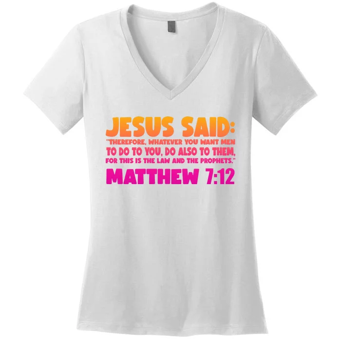 Jesus Said Matthew 7:12 Bible Verse Women's V-Neck T-Shirt