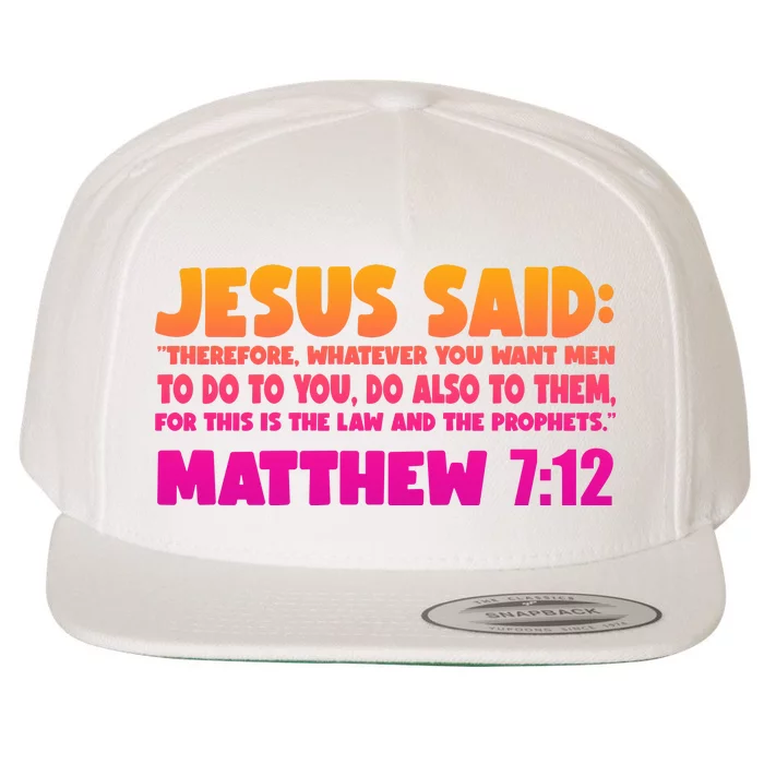 Jesus Said Matthew 7:12 Bible Verse Wool Snapback Cap