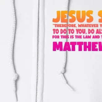 Jesus Said Matthew 7:12 Bible Verse Full Zip Hoodie