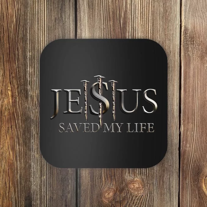 Jesus Saved My Life Christian Religious Believer Coaster